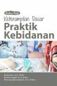 Image of Buku ajar ketrampilan dasar praktik kebidanan