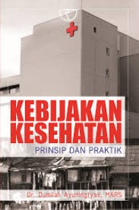Kebijakan Kesehatan Prinsip dan Praktik