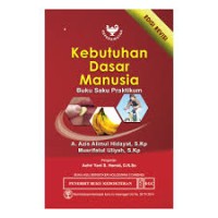 Kebutuhan Dasar Manusia: Buku Saku Praktikum