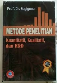 Metode Penelitian : Kuantitatif, Kualitatif dan R&D