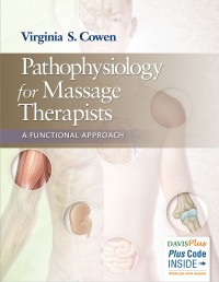 Pathophysiology for Massage Therapists : A Functionsl Approach
