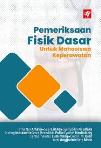Pemeriksaan Fisik Dasar : Untuk Mahasiswa Keperawatan