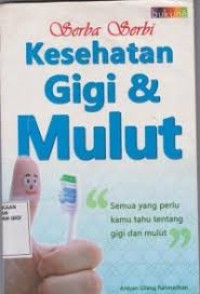 Serba - Serbi Kesehatan gigi dan mulut