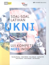 Soal-soal latihan UKNI : uji kompetensi ners Indonesia