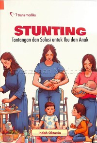 Stunting : tantangan dan solusi untuk ibu dan anak